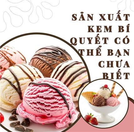 Sản Xuất Kem Bí Quyết Có Thể Bạn Chưa Biết