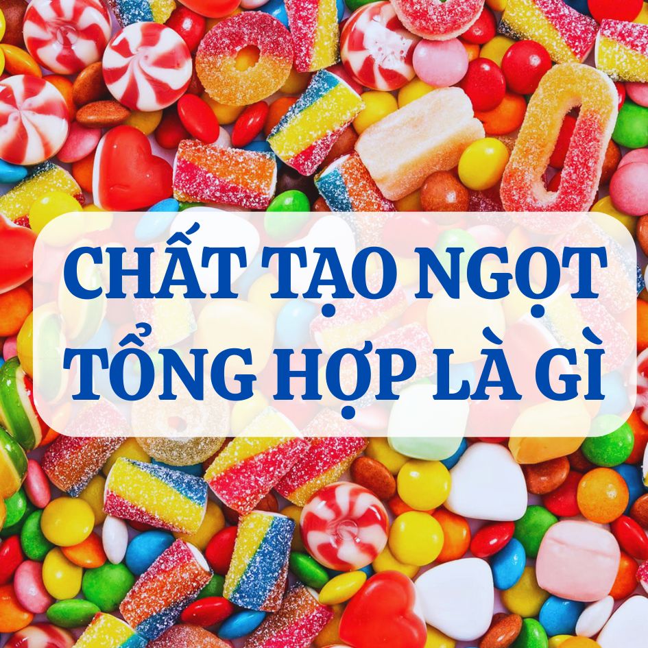 Chất Tạo Ngọt Tổng Hợp Là Gì? Giải Pháp Tối Ưu Cho R&D F&B