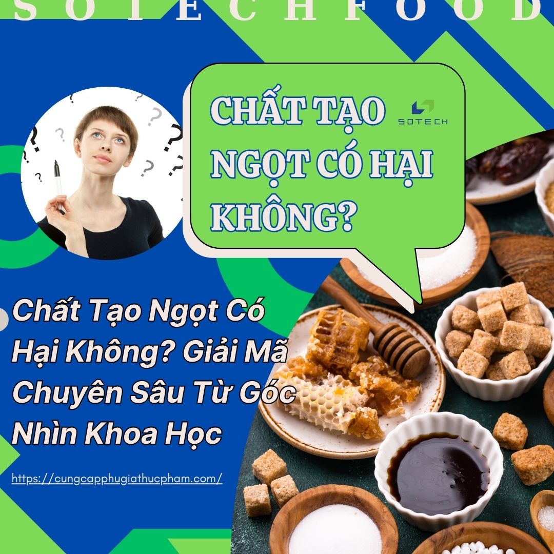Chất Tạo Ngọt Có Hại Không? Giải Mã Chuyên Sâu Từ Góc Nhìn Khoa Học
